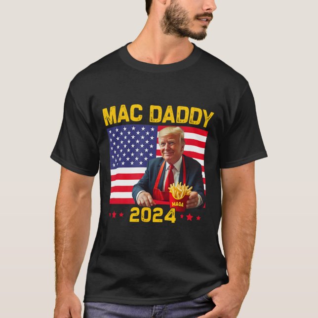 Mac Daddy Funny Trump Making Fries Mega Donald Tru T-Shirt (Front)