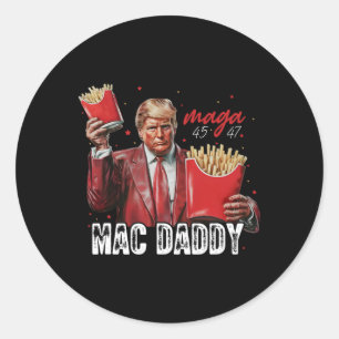 Mac Daddy Trump Making Fries Mega Donald Trump 202 Classic Round Sticker