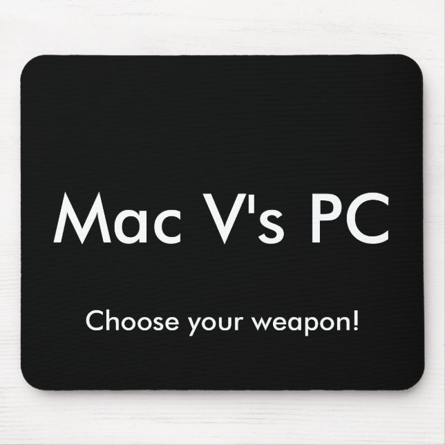Mac V's PC, Choose your weapon! Mouse Pad (Front)