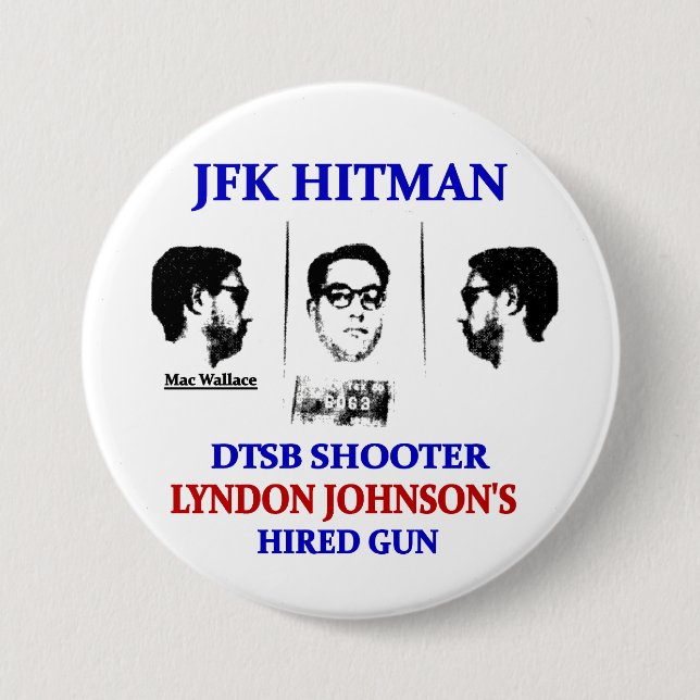 Mac Wallace: JFK hitman 3 Inch Round Button (Front)