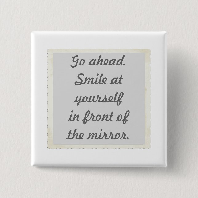 Macaron Carré 5 Cm Allez-y. Souriez-vous devant le miroir (Devant)