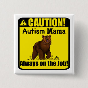 Macaron Carré 5 Cm "Attention, Autisme, Mama Grizzly... !" Bouton