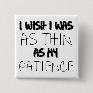 Macaron Carré 5 Cm Aussi Mince Que Ma Patience Drôle Bouton Badton Ba