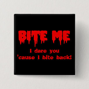 Macaron Carré 5 Cm Bloody "Bite-Moi Je T'Ose Parce Que Je Me Bite De