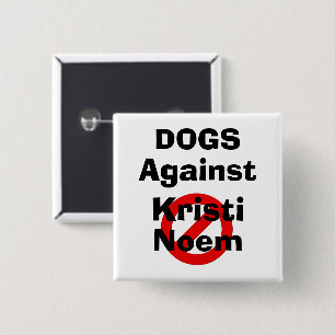 Macaron Carré 5 Cm Bouton Chiens Contre Kristi Noem