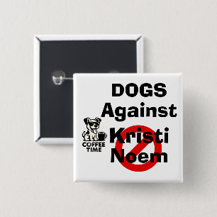 Macaron Carré 5 Cm Bouton Chiens Contre Kristi Noem