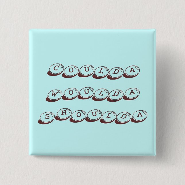 Macaron Carré 5 Cm Bouton Coulda Woulda Shoulda (Devant)