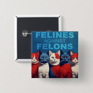 Macaron Carré 5 Cm Bouton FELINES CONTRE FELONS (L'ORIGINAL !)