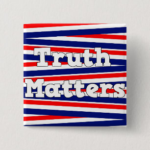 Macaron Carré 5 Cm Bouton Patriotique "Truth Matters" Rouge, Blanc et