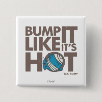 Bump It Like It's Hot Version 2