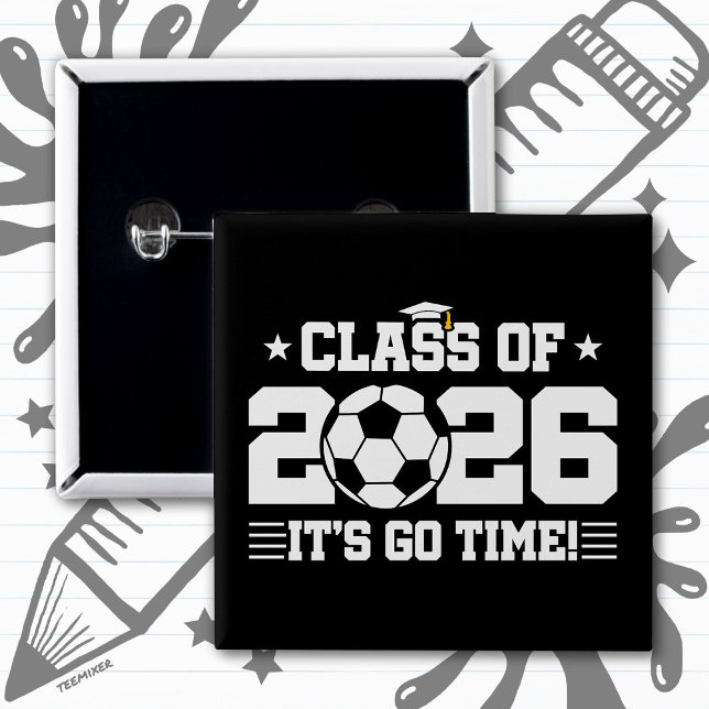 Macaron Carré 5 Cm Class of 2026 Soccer Graduation It’s Go Time Quote (Créateur téléchargé)
