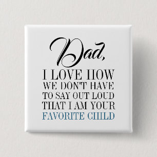 Macaron Carré 5 Cm Dad I'm Your Favorite Child Father's Day Button