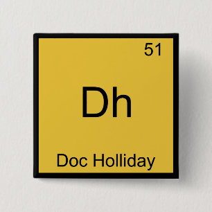 Macaron Carré 5 Cm Dh - Doc Holliday Symbole d'élément de chimie drôl