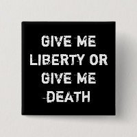 donnez-moi la liberté ou donnez-moi la mort