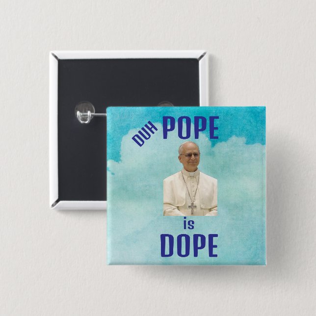 Macaron Carré 5 Cm Duh Pope is Dope Button (Devant & derrière)