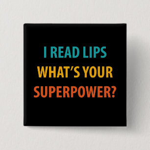 Macaron Carré 5 Cm I Read Lips What's Your Superpower Deafness