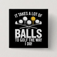 Il faut beaucoup de couilles pour jouer au golf dr
