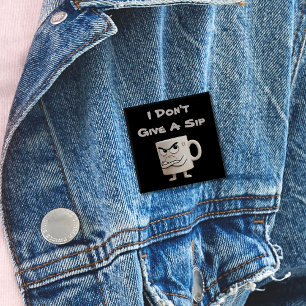 Macaron Carré 5 Cm "Je ne donne pas de gorgée" Grumpy Mug