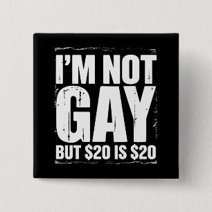 Macaron Carré 5 Cm Je ne suis pas gay mais 20 $ c'est 20 $ drôle LGBT
