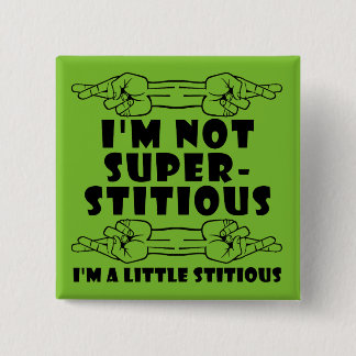Macaron Carré 5 Cm Je ne suis pas superstitieux Petit Stitious Bouton