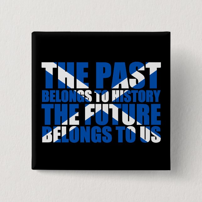 Macaron Carré 5 Cm L'indépendance écossaise : L'avenir appartient à (Devant)