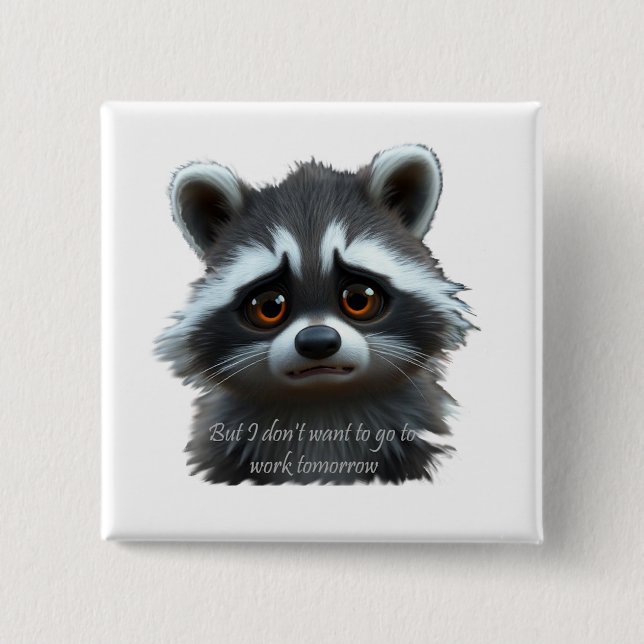 Macaron Carré 5 Cm Ne veux pas travailler Raccoon Animal (Devant)