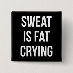 Macaron Carré 5 Cm Novelty Gym - Sweat Is Fat Cry - Drôle Entraînemen
