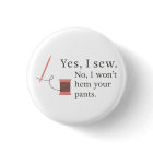 oui je couds non je ne couperai pas ton pantalon d