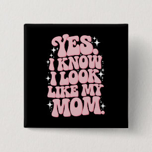 Macaron Carré 5 Cm Oui Je sais que je ressemble à ma mère Fête Super 