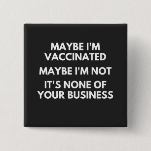 Macaron Carré 5 Cm Peut-être que je suis vacciné, peut-être que je ne