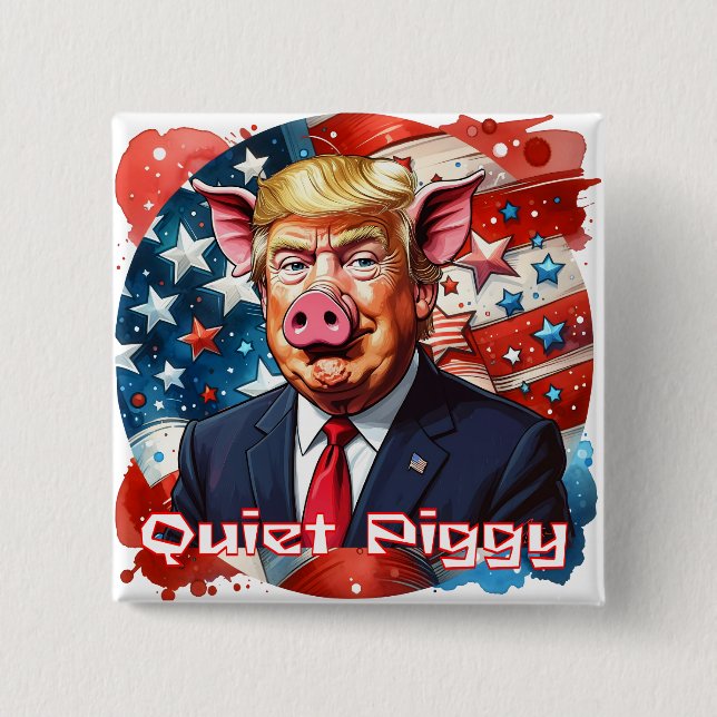 Macaron Carré 5 Cm Quiet Piggy | Anti-Trump Political Humor (Devant)