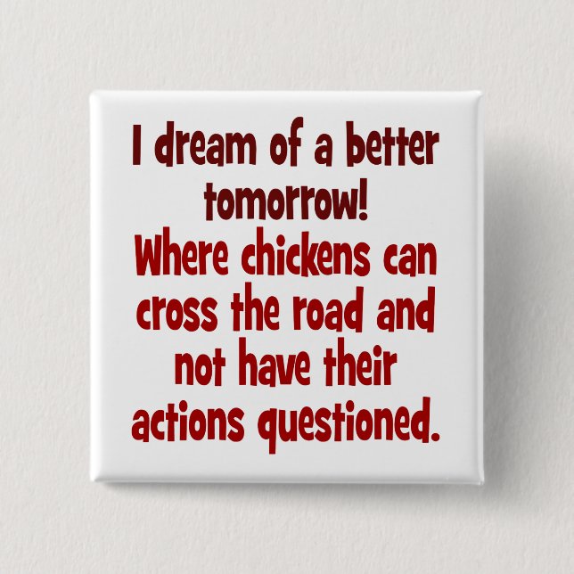 Macaron Carré 5 Cm Rêve d'un monde où les poulets peuvent traverser (Devant)