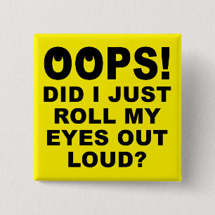 Macaron Carré 5 Cm Rouler mes yeux vers l'extérieur Loud Funny Button