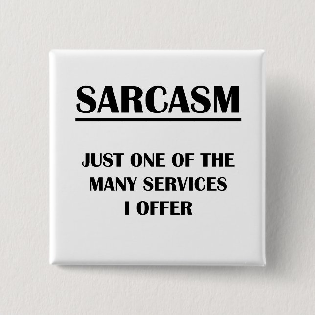Macaron Carré 5 Cm Sarcasme :  Juste un des nombreux services que (Devant)