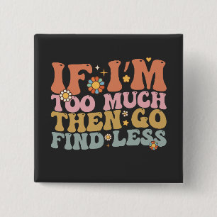 Macaron Carré 5 Cm Super Si je suis trop, allez chercher moins rétro