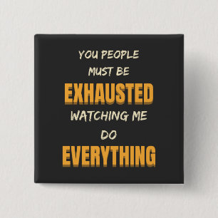 Macaron Carré 5 Cm Tu Dois Être Épuisé À Me Regarder Faire Tout