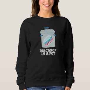Macaron In A Pot Cookie Baker Song Quote Chotto Ba Sweatshirt