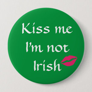 Macaron Rond 10 Cm Green Kiss Me Je ne suis pas Irlandais Bouton