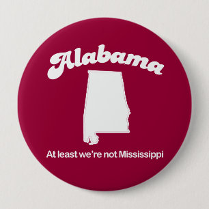 Macaron Rond 10 Cm L'Alabama - au moins nous ne sommes pas T-shirt du