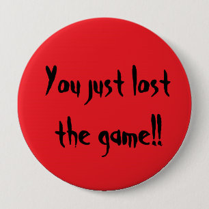 Macaron Rond 10 Cm Vous avez juste perdu le jeu ! !