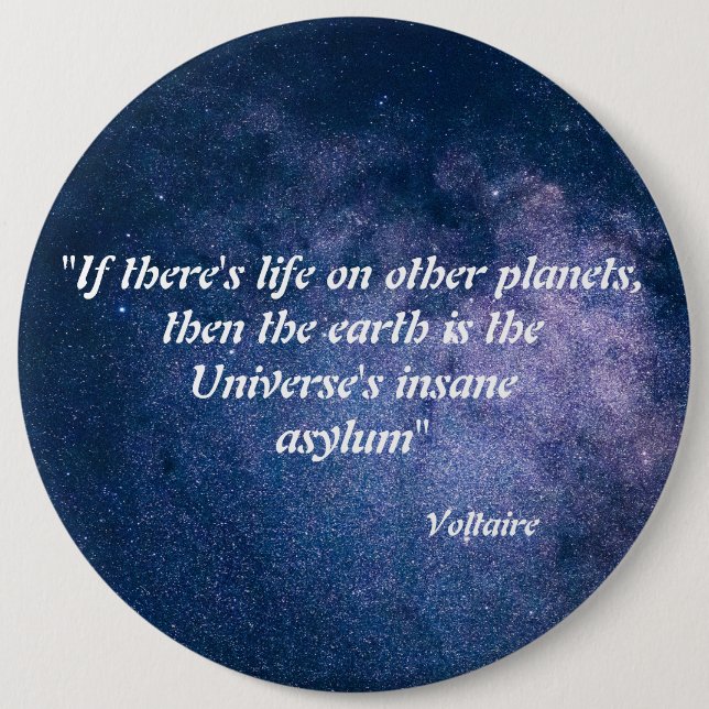 Macaron Rond 15,2 Cm Citation Voltaire Sur La Vie Sur D'Autres Planètes (Devant)