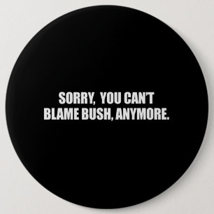 Macaron Rond 15,2 Cm DÉSOLÉ VOUS BLÂME BUSH PLUS Bumpersticker de PE