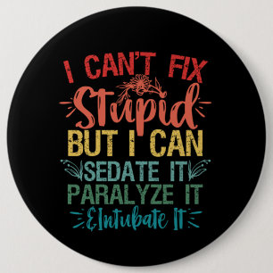 Macaron Rond 15,2 Cm i can't Fix Stupid But i can sedate it Funny Nurse