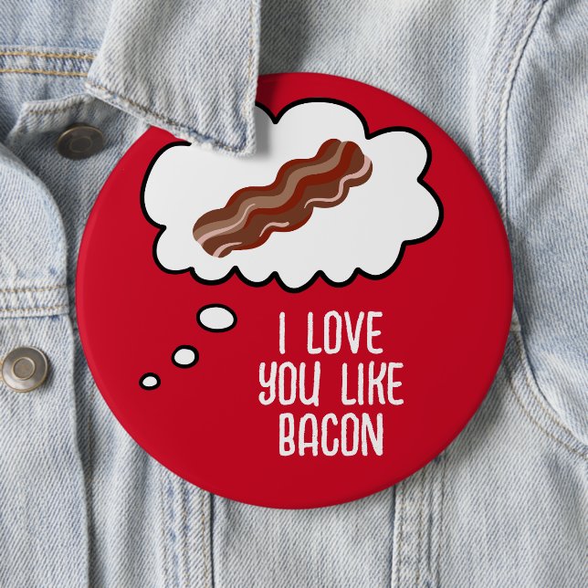 Macaron Rond 15,2 Cm Je T'Aime Bacon Bacon Funny Button (En situation)