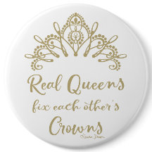 Les vraies reines réparent les couronnes de l'autr