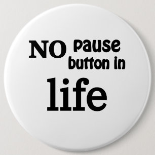 Macaron Rond 15,2 Cm "Pas de bouton pause dans la vie" valeur de la con