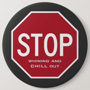 Macaron Rond 15,2 Cm STOP Whining And CHILL Out Button (Colossal)