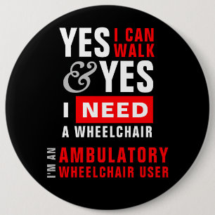 Macaron Rond 15,2 Cm Yes I Can Walk & I Need A Wheelchair Disability