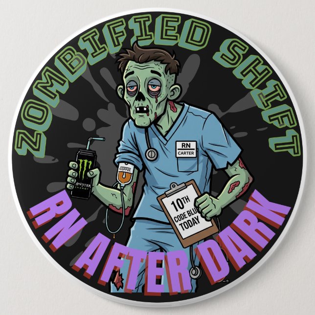 Macaron Rond 15,2 Cm Zombified Shift RN après la nuit noire-colossale d (Devant)