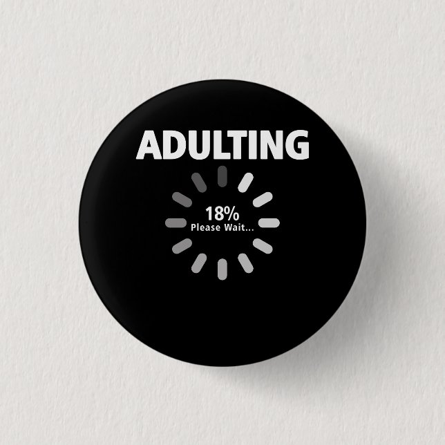 Macaron Rond 2,50 Cm Adulting Veuillez patienter Chargement 18e Anniver (Devant)